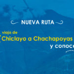 Cruz del Sur inaugura su nueva ruta Chiclayo - Chachapoyas desde S/. 29
