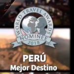 Perú compite como Mejor Destino de Sudamérica en los World Travel Awards 2018